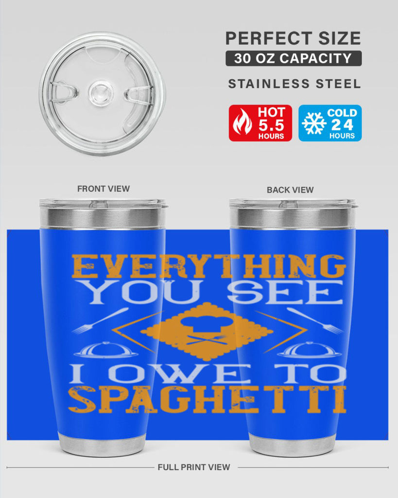 everything you see i owe to spaghetti 42#- cooking- Tumbler