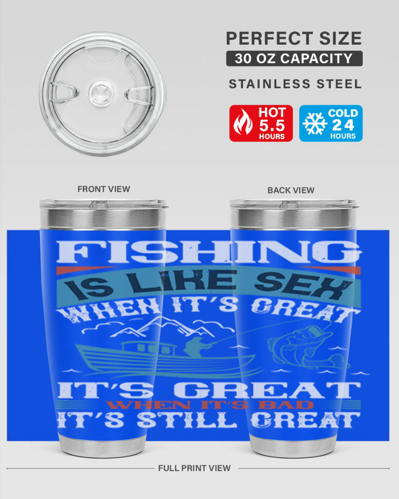 fishing is like sex when its great 146#- fishing- Tumbler