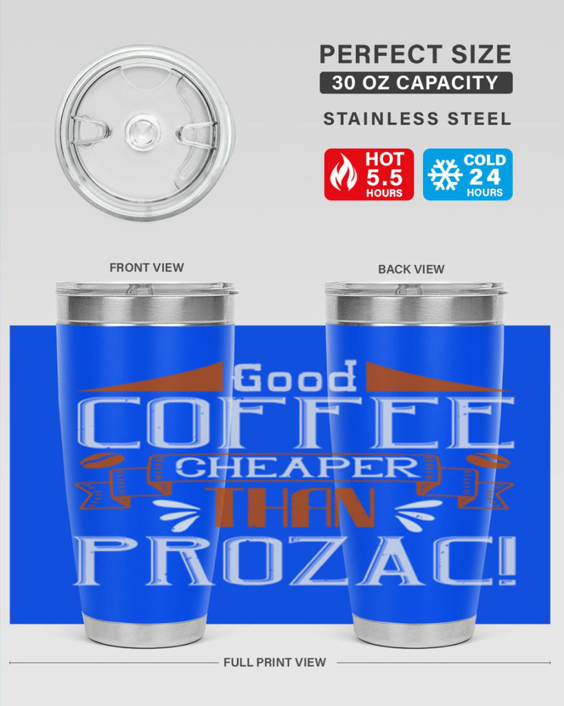 good coffee – cheaper than prozac 260#- coffee- Tumbler