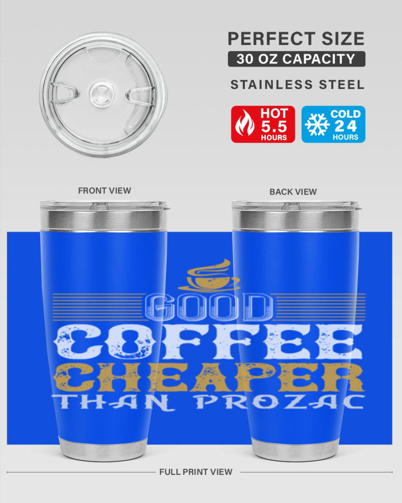 good coffee – cheaper than prozac 261#- coffee- Tumbler