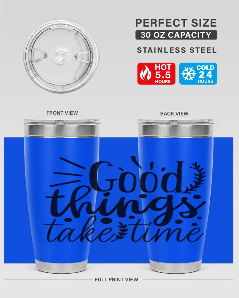 good things take time 44#- gym- Tumbler