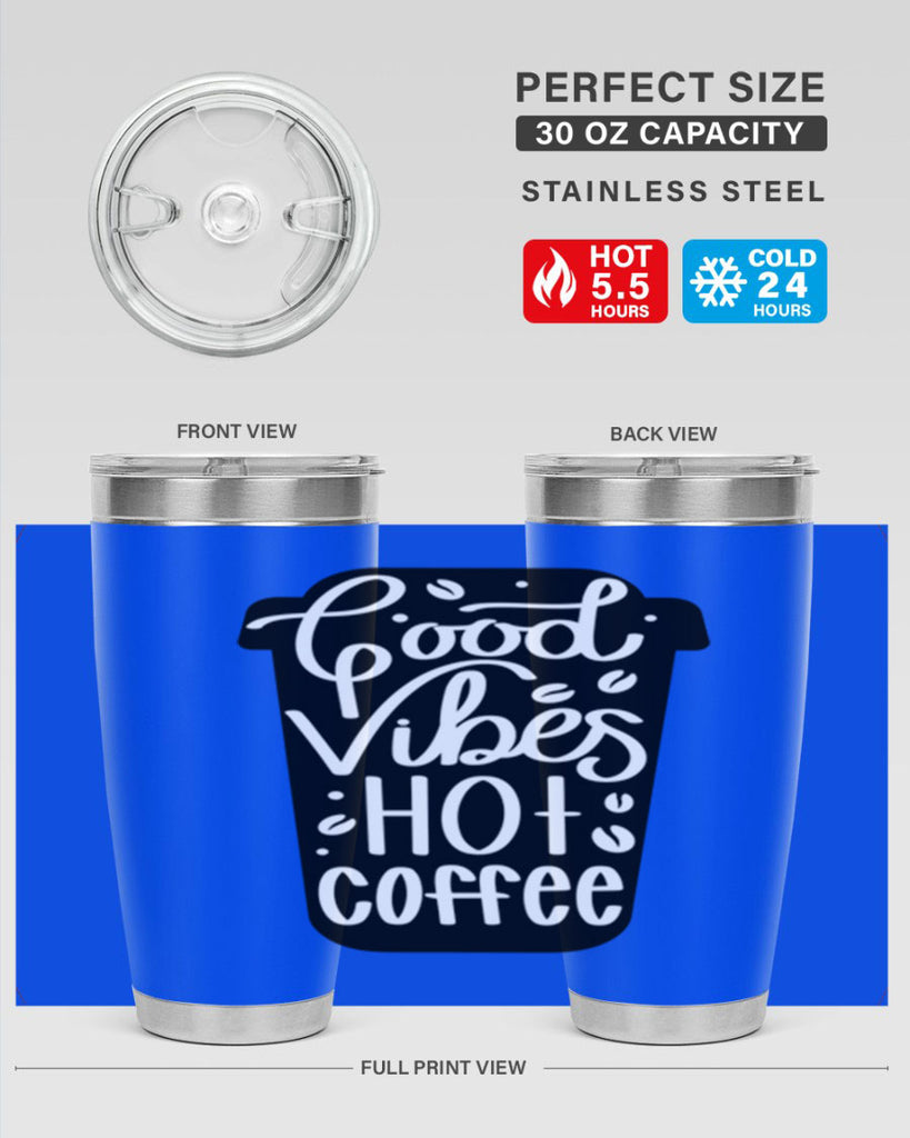 good vibes hot coffee 117#- coffee- Tumbler