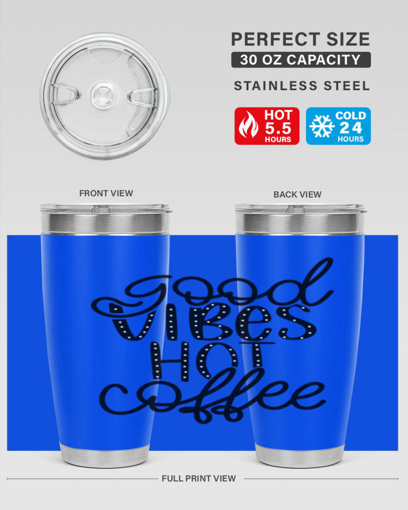 good vibes hot coffee 118#- coffee- Tumbler