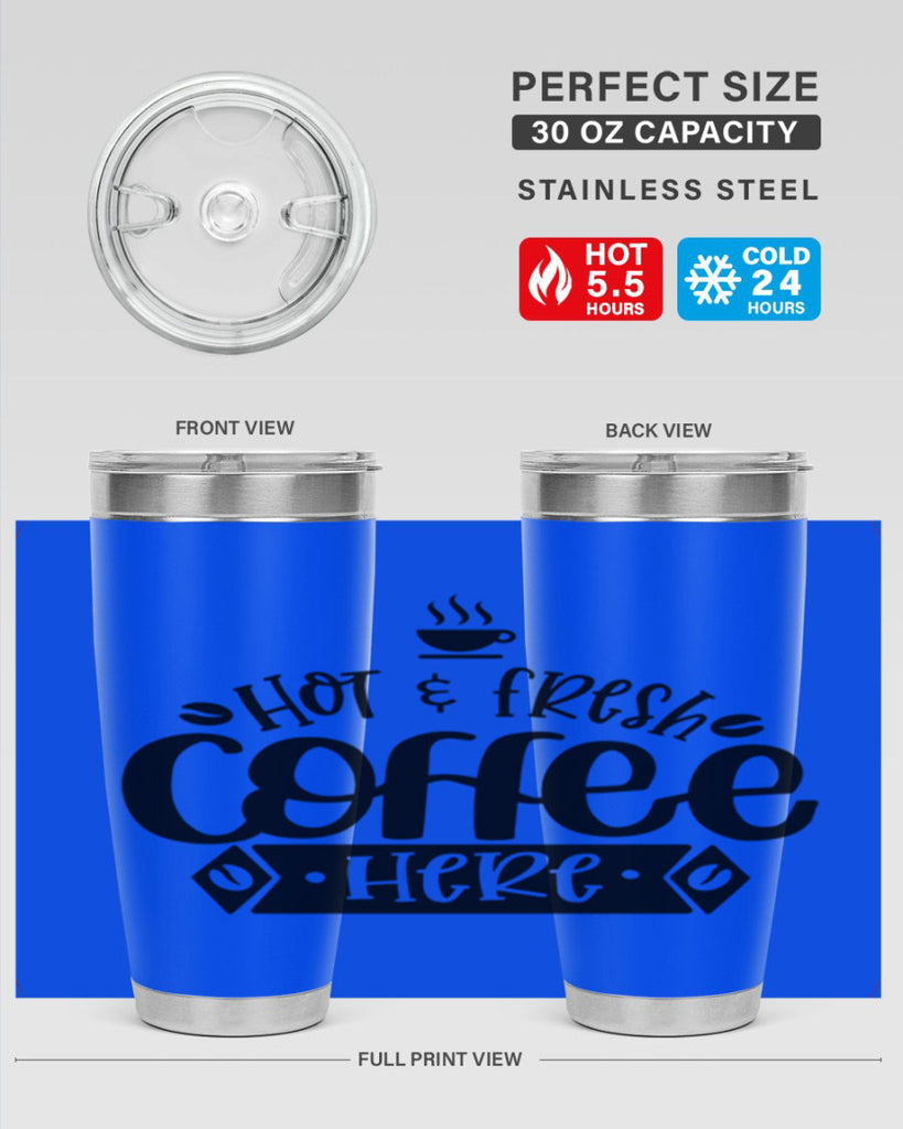 hot fresh coffee here 112#- coffee- Tumbler