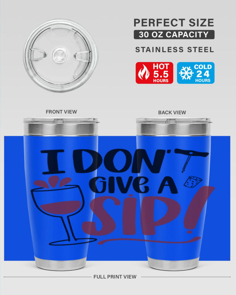 i dont give a sip 5#- drinking- Tumbler