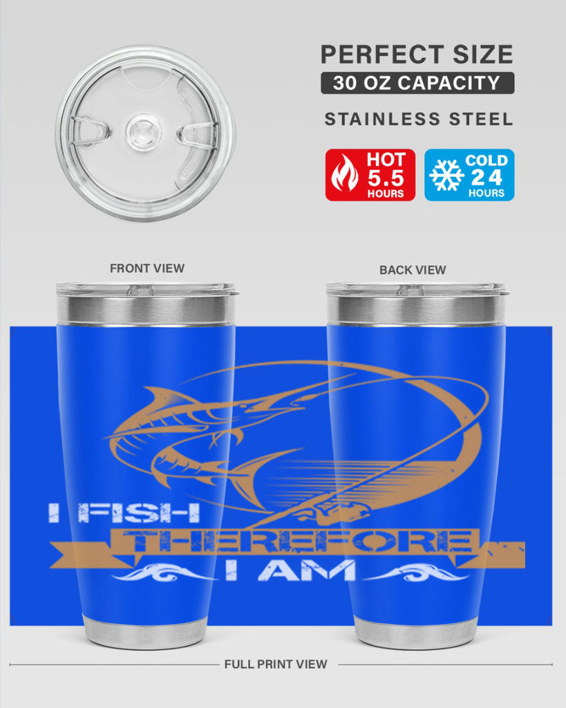 i fish therefore i am 255#- fishing- Tumbler