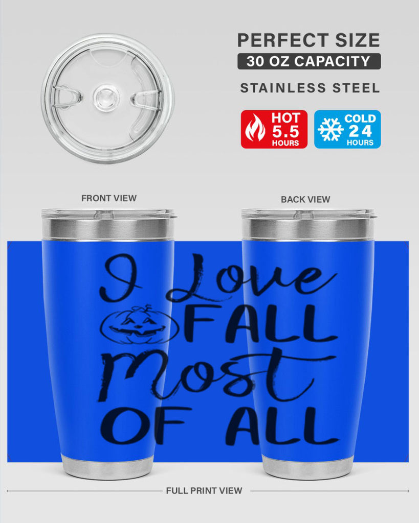 i love fall most of all 327#- fall- Tumbler