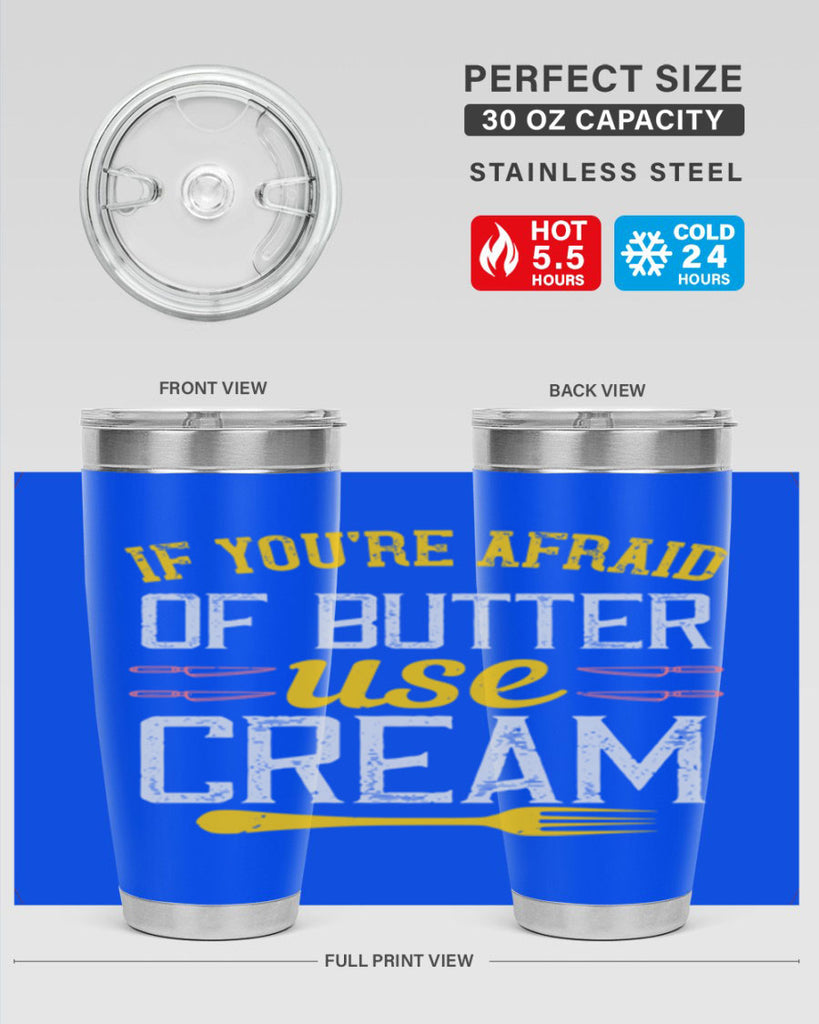 if you’re afraid of butter use cream 23#- cooking- Tumbler