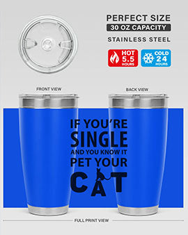 if you’re single Style 60#- cat- Tumbler