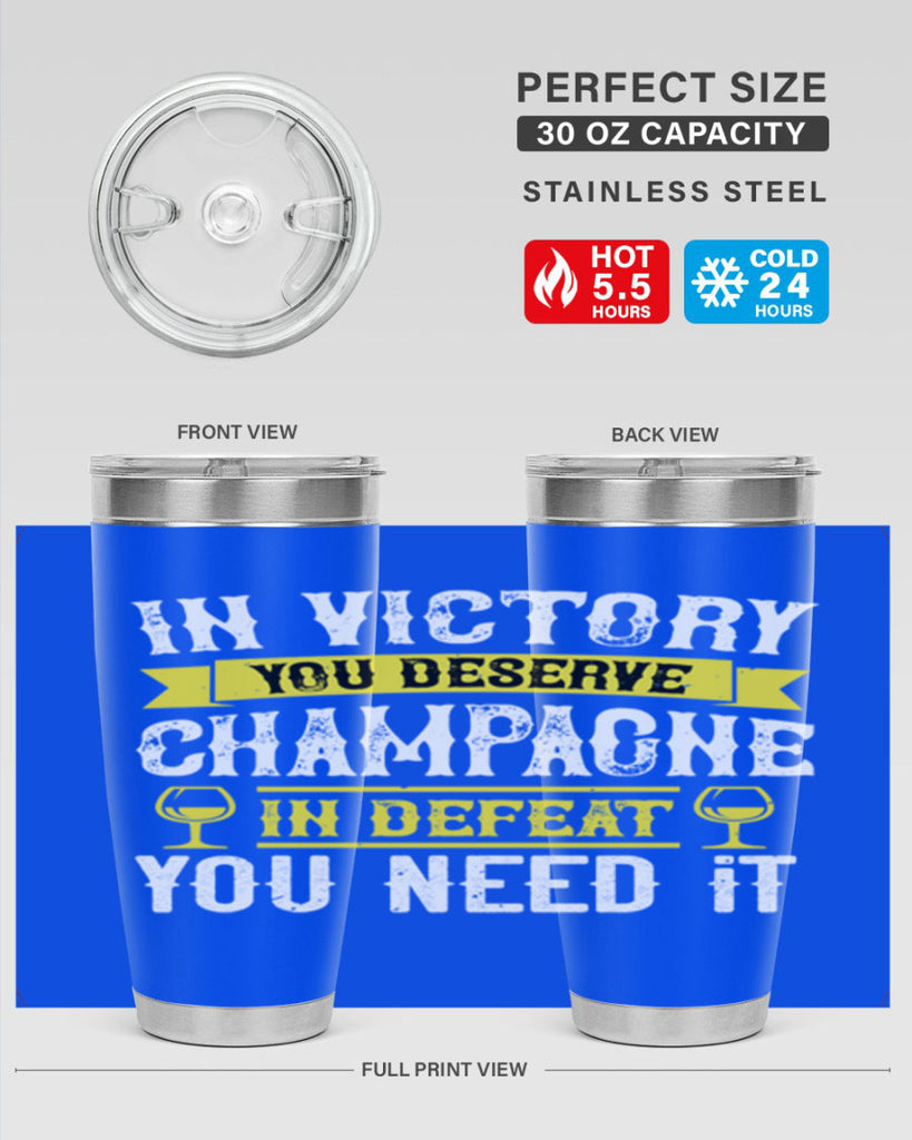 in victory you deserve champagne in defeat you need it 78#- wine- Tumbler