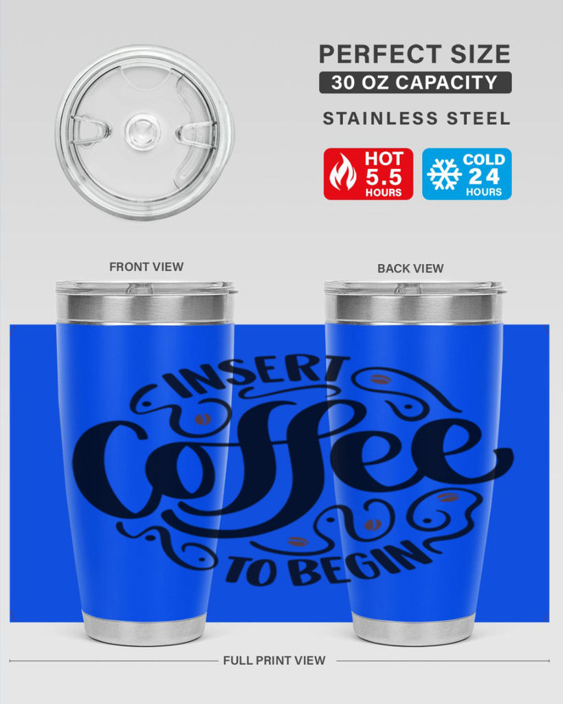 insert coffee to begin 91#- coffee- Tumbler