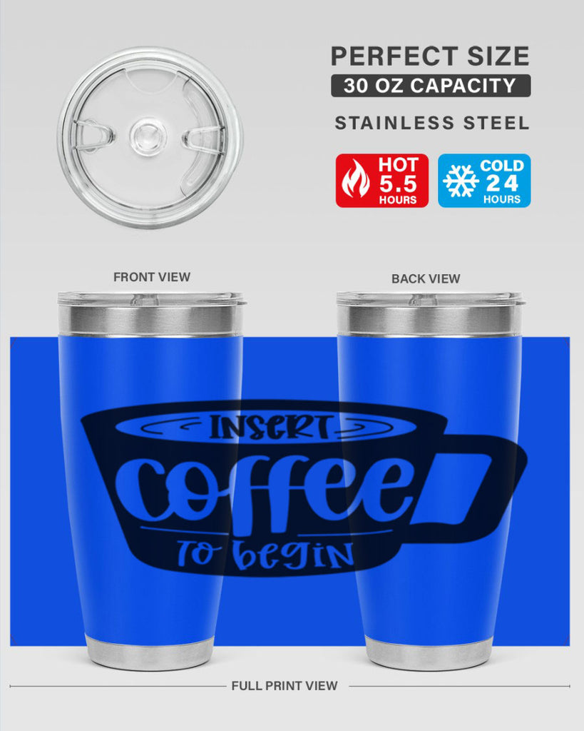 insert coffee to begin 93#- coffee- Tumbler