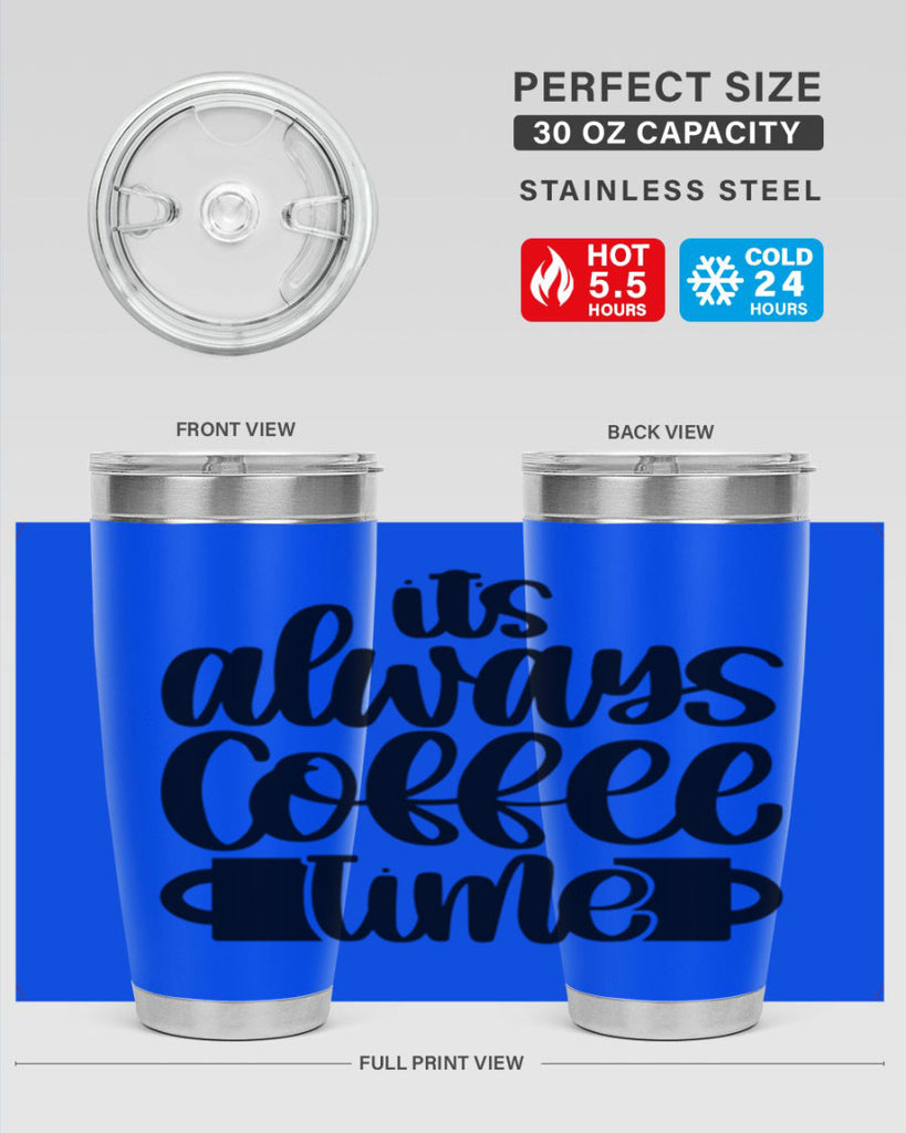 its always coffee time 88#- coffee- Tumbler