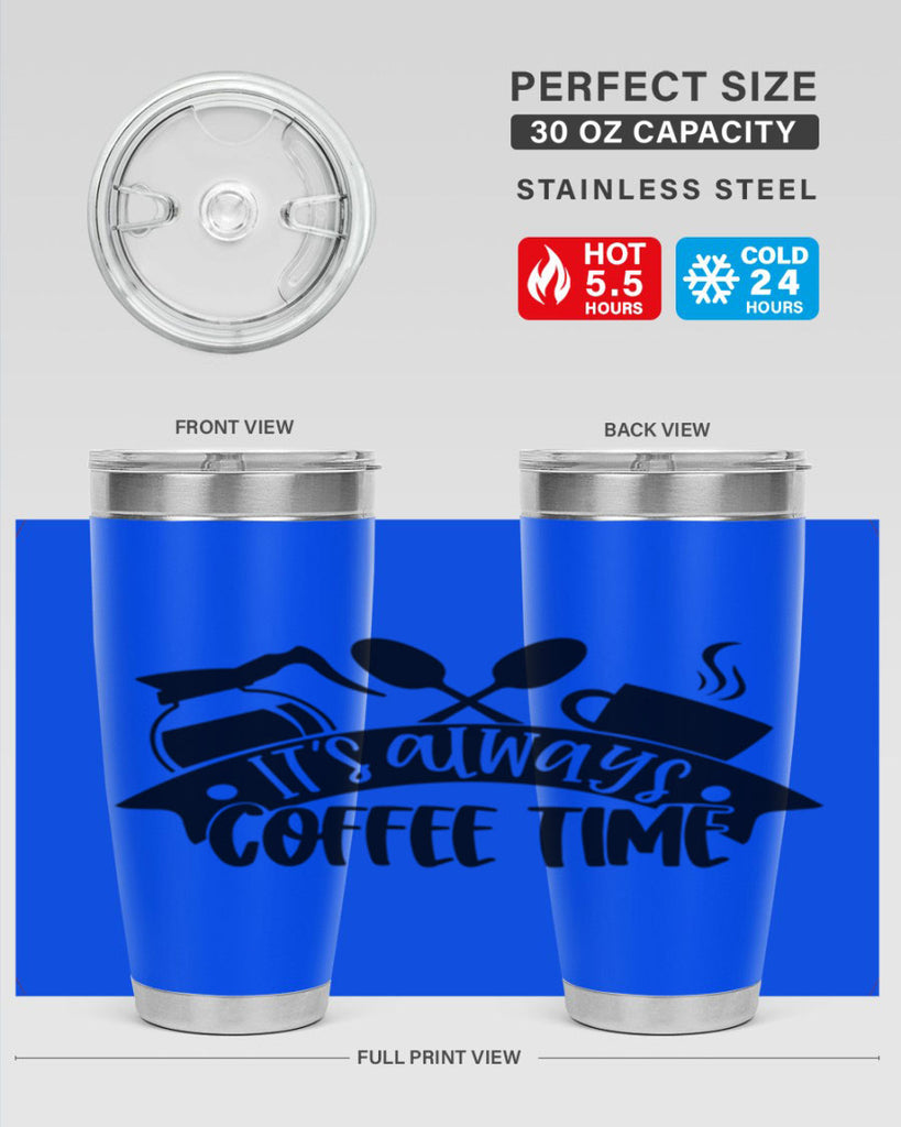 its always coffee time 89#- coffee- Tumbler