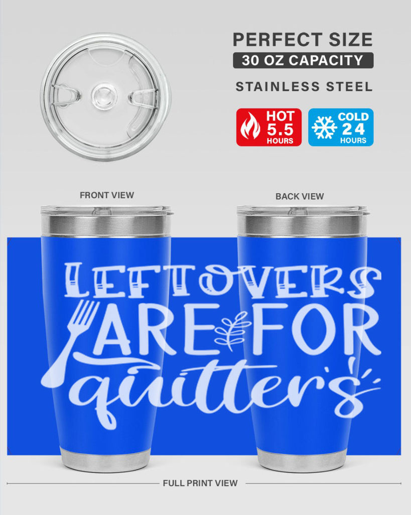leflovers are for guitters white 29#- kitchen- Tumbler