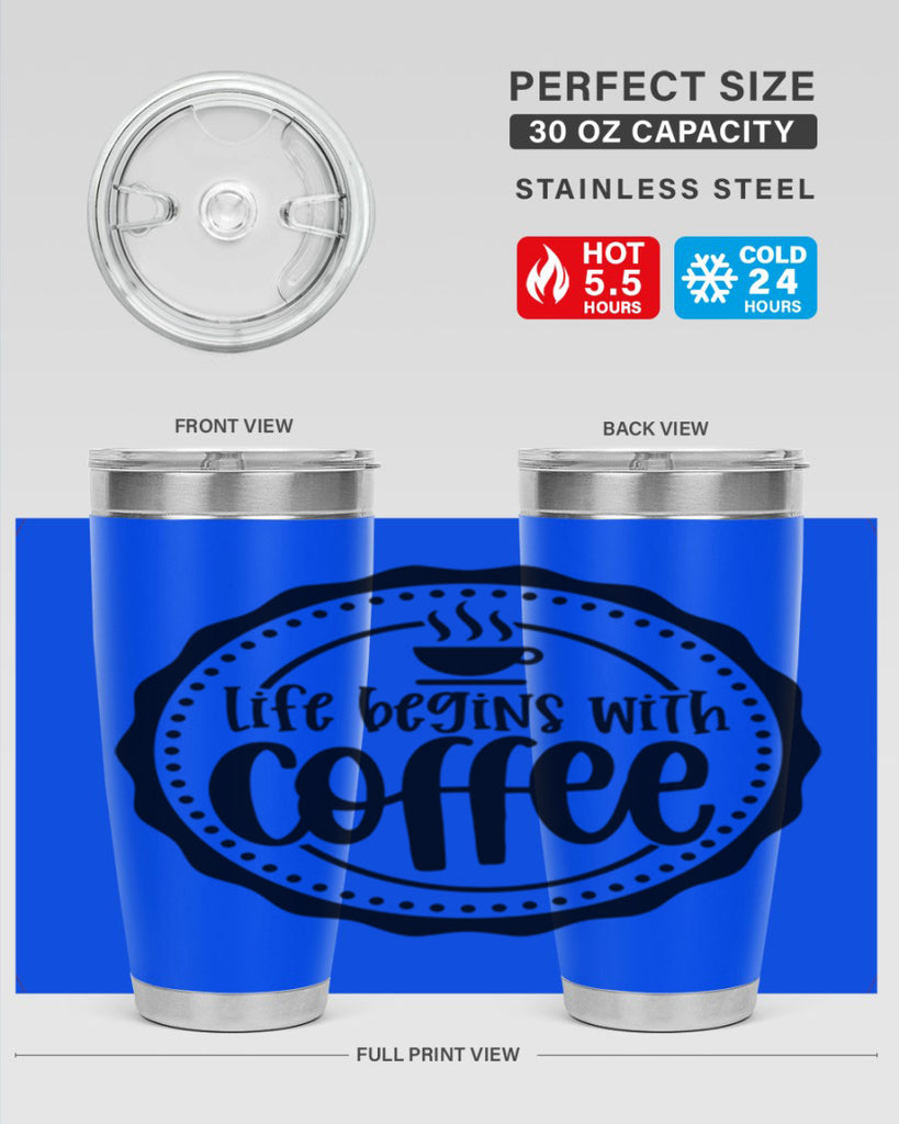 life begins with coffee 76#- coffee- Tumbler