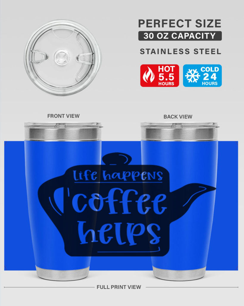 life happens coffee helps 74#- coffee- Tumbler