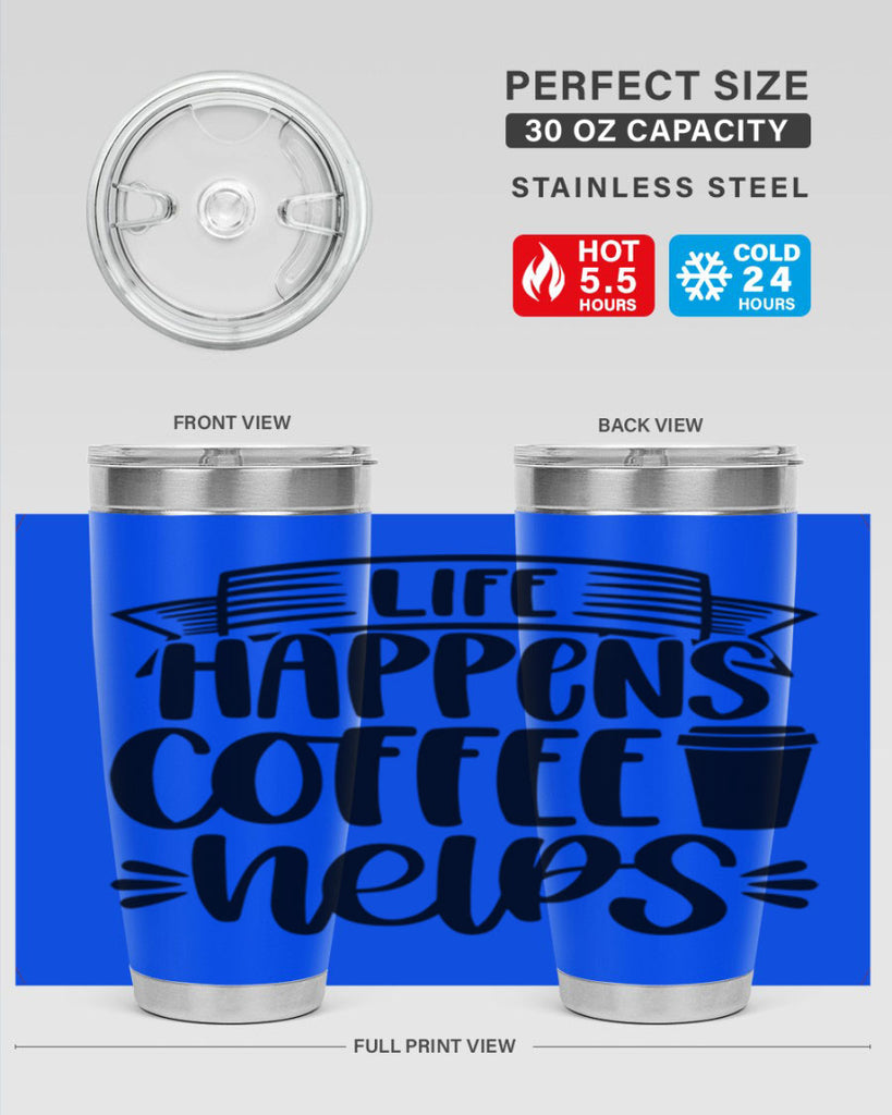 life happens coffee helps 75#- coffee- Tumbler