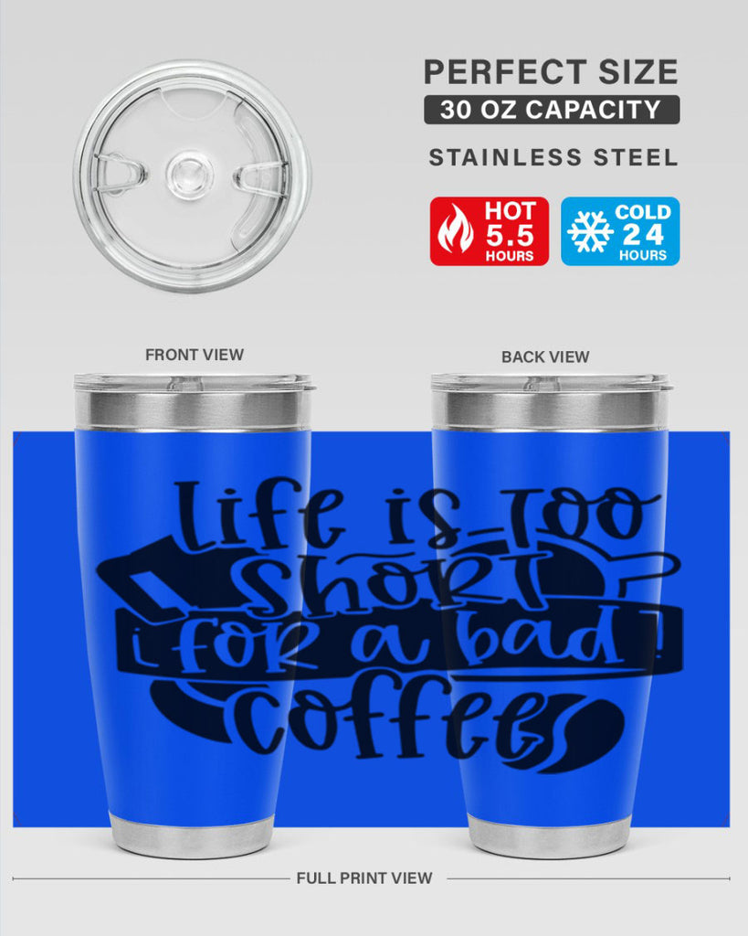 life is too short for a bad coffee 73#- coffee- Tumbler