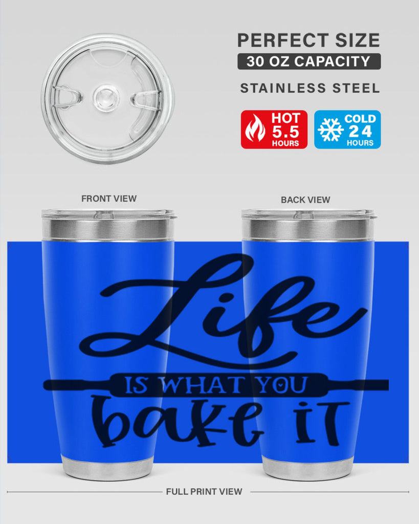life is what you bake it 87#- kitchen- Tumbler