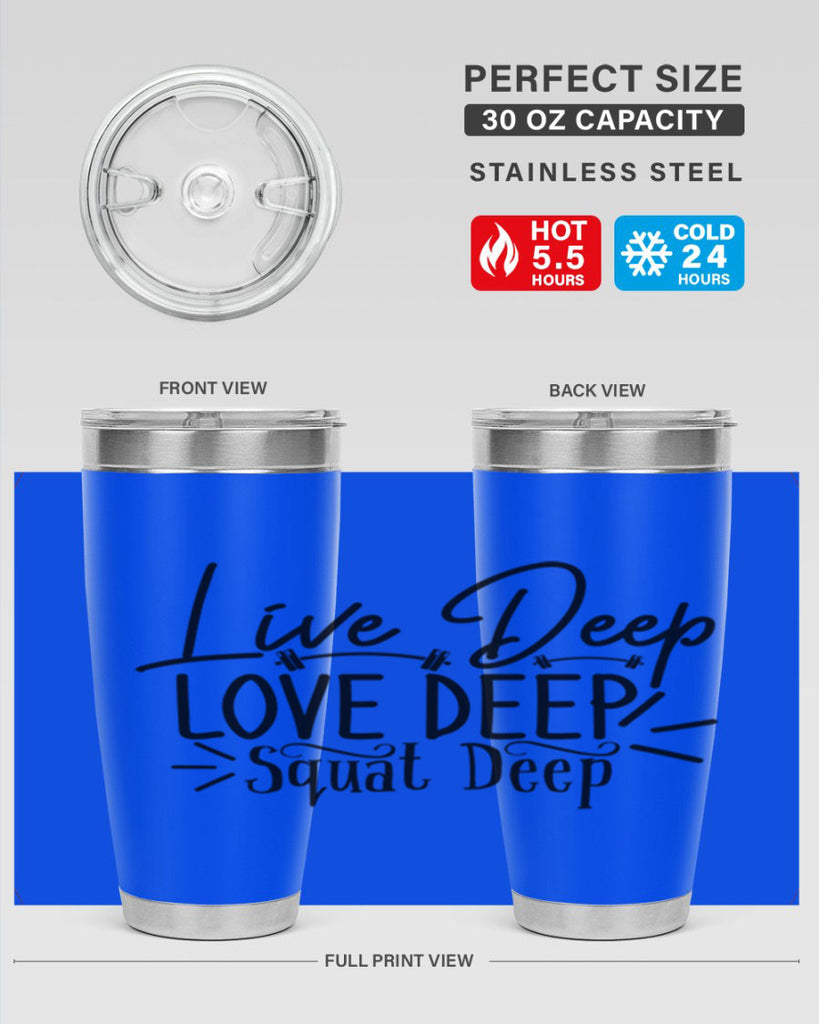 live deep love deep squat deep 31#- gym- Tumbler