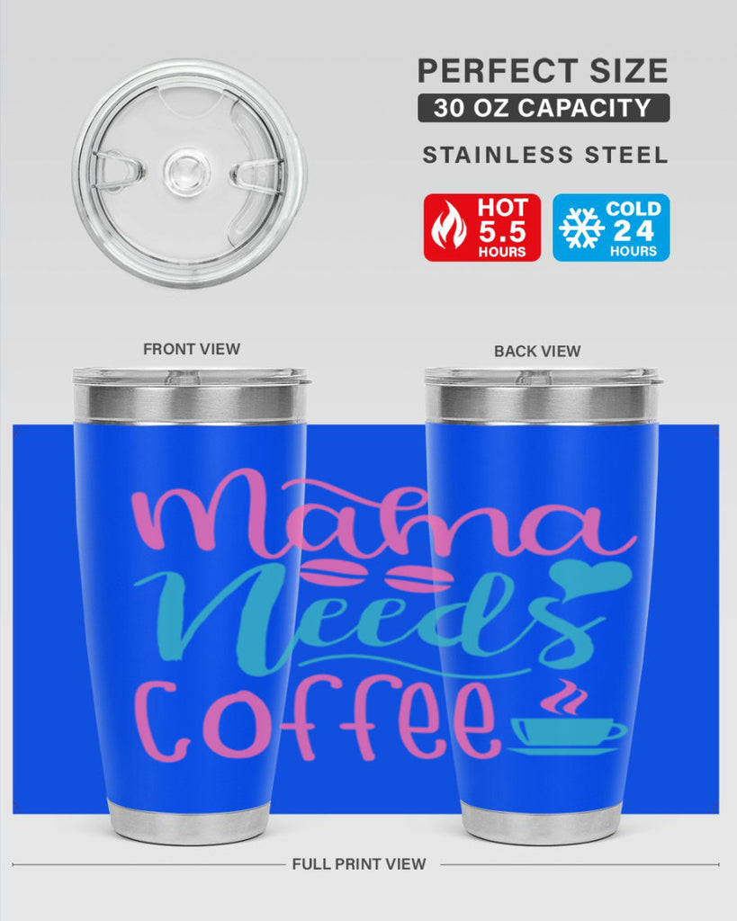 mama needs coffee 192#- coffee- Tumbler