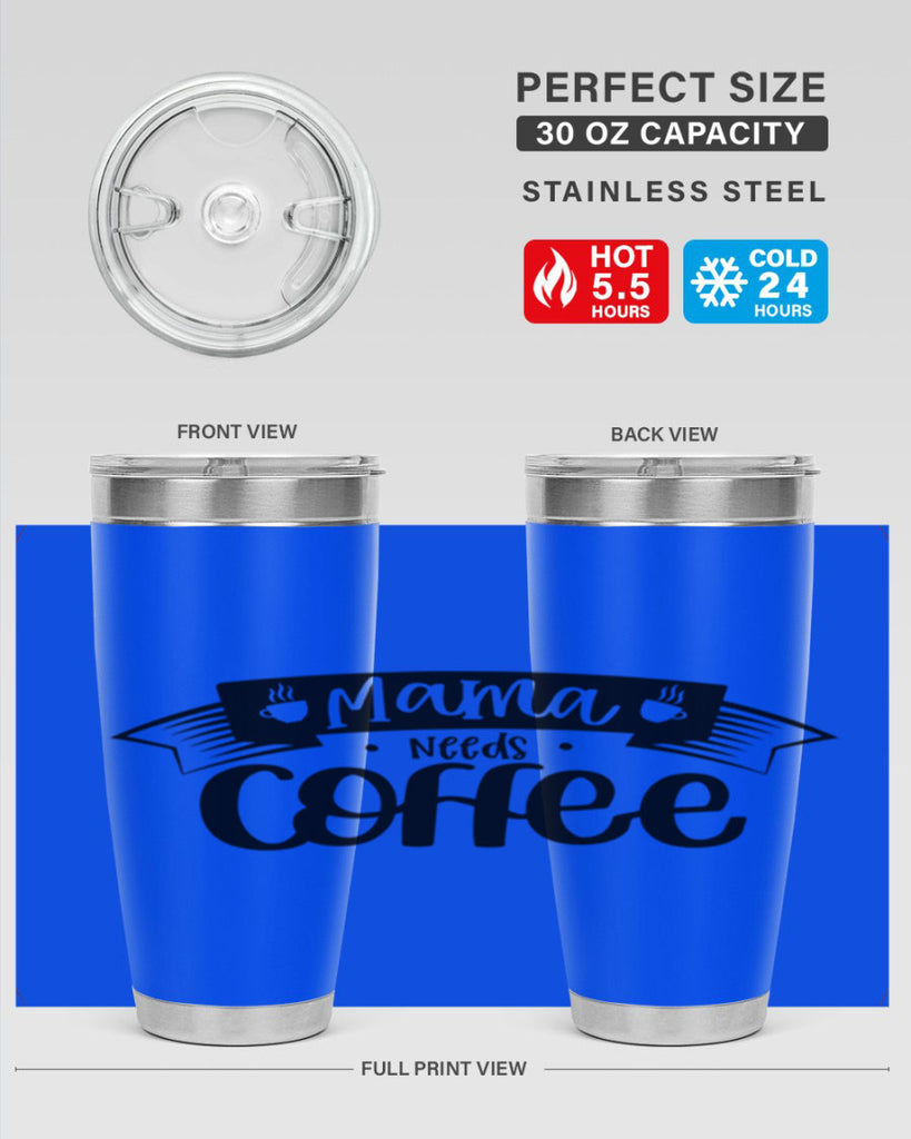 mama needs coffee 67#- coffee- Tumbler