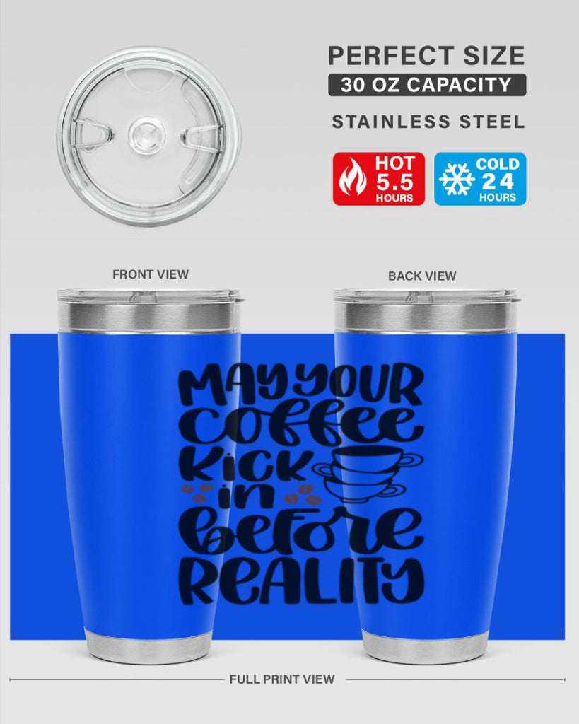 may your coffee kick in 65#- coffee- Tumbler