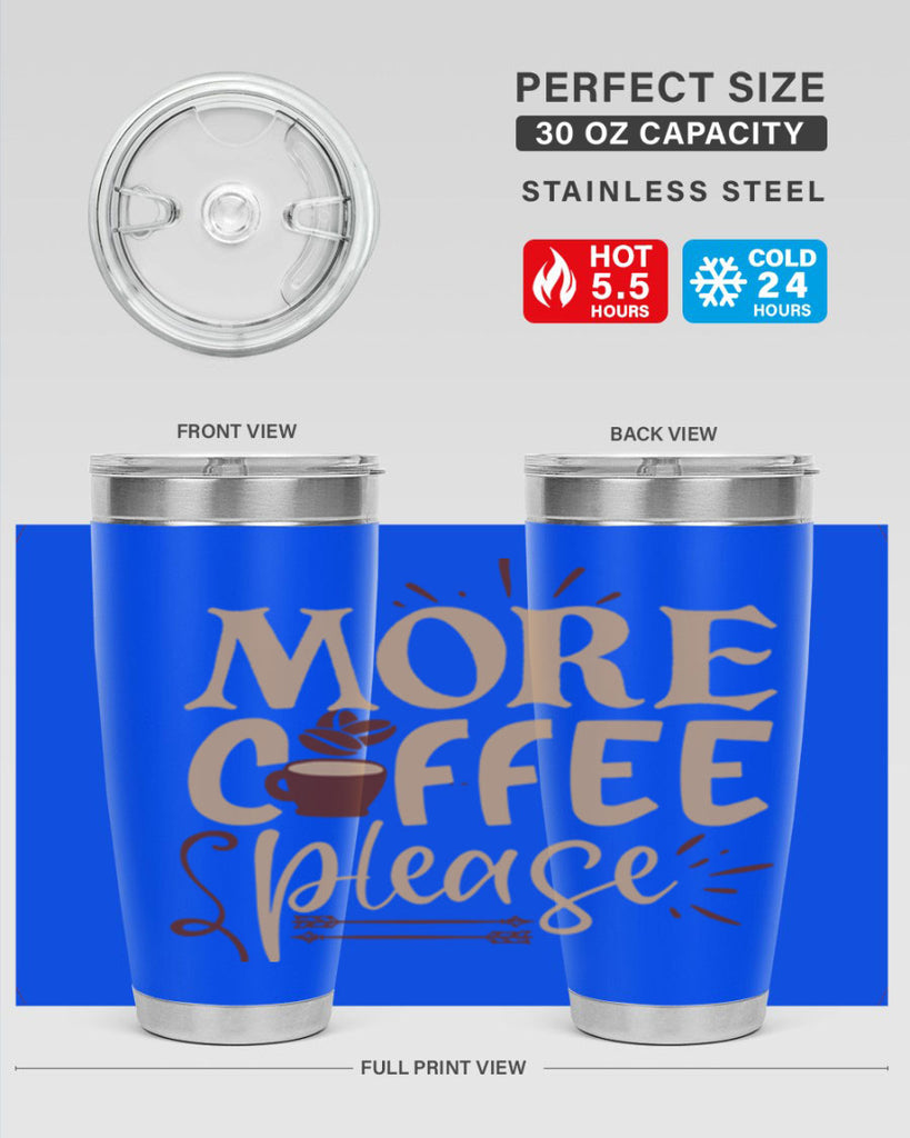 more coffee please 203#- coffee- Tumbler