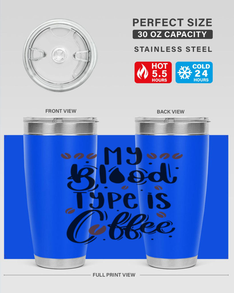 my blood type is coffee 61#- coffee- Tumbler