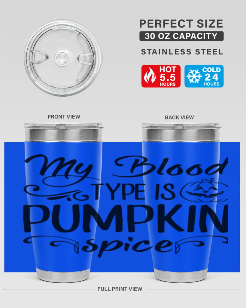 my blood type is pumpkin spice 435#- fall- Tumbler