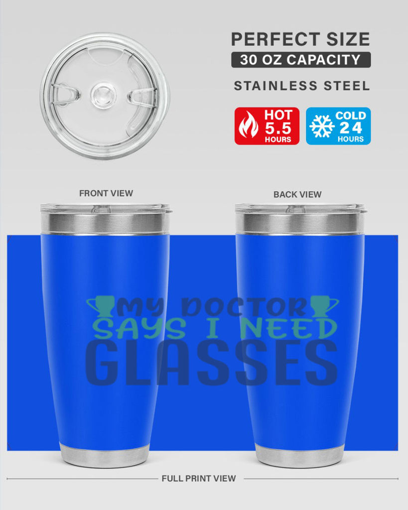 my doctor says i need glasses 179#- wine- Tumbler