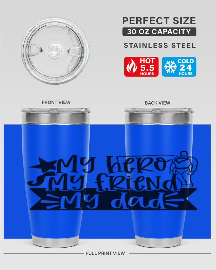 my hero my friend my dad 25#- fathers day- Tumbler