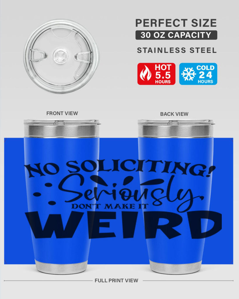 no soliciting seriously dont make it weird 59#- home- Tumbler