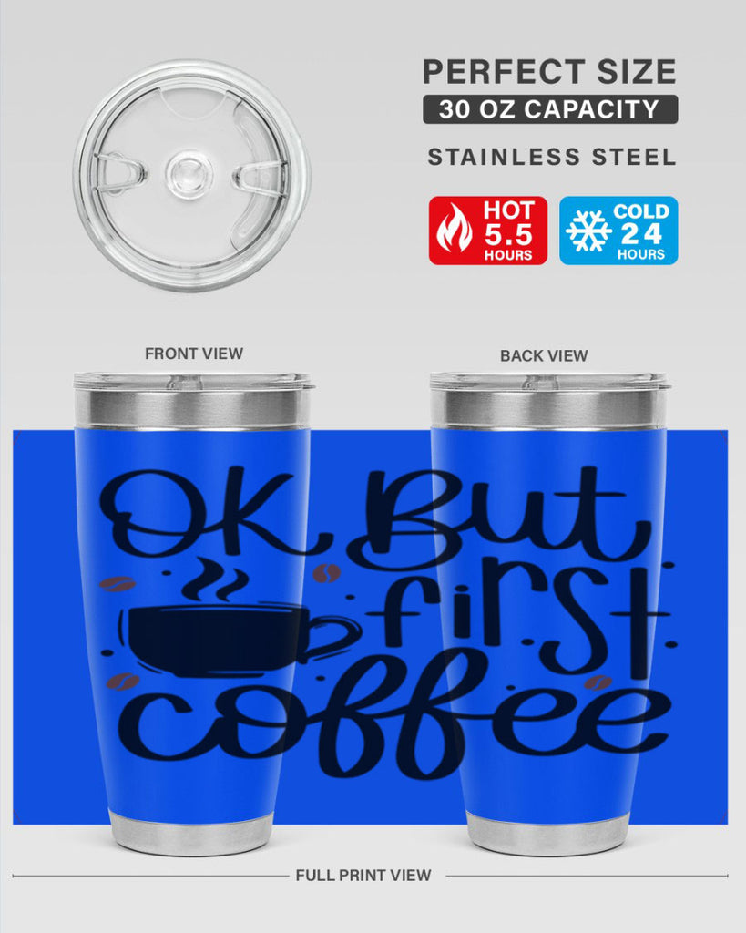 ok but first coffee 53#- coffee- Tumbler