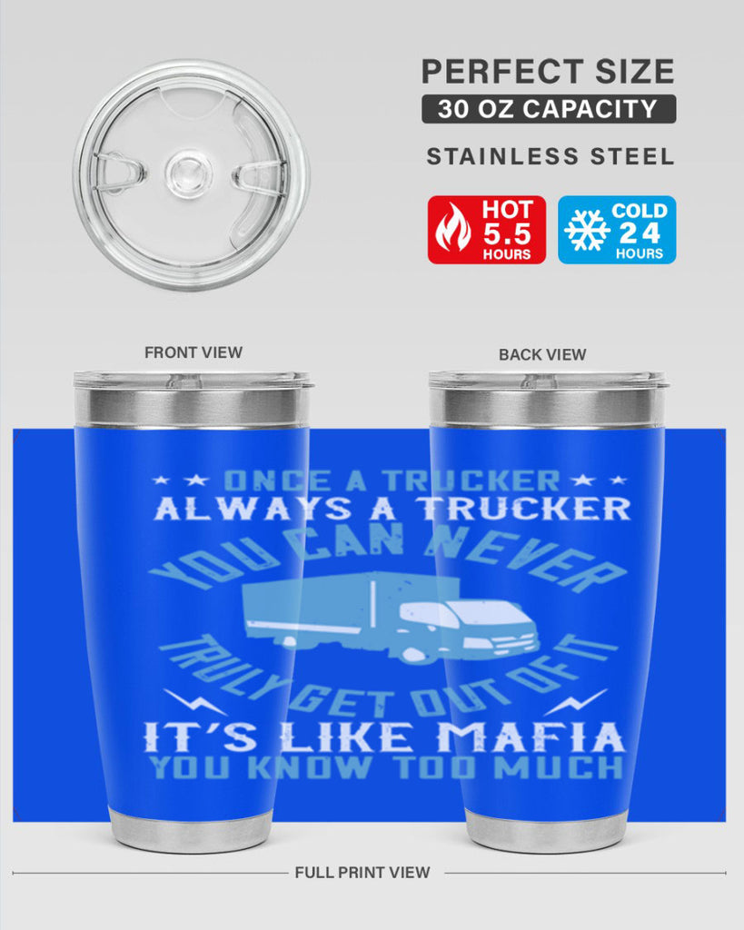 once a trucker always a trucker you z Style 25#- truck driver- tumbler