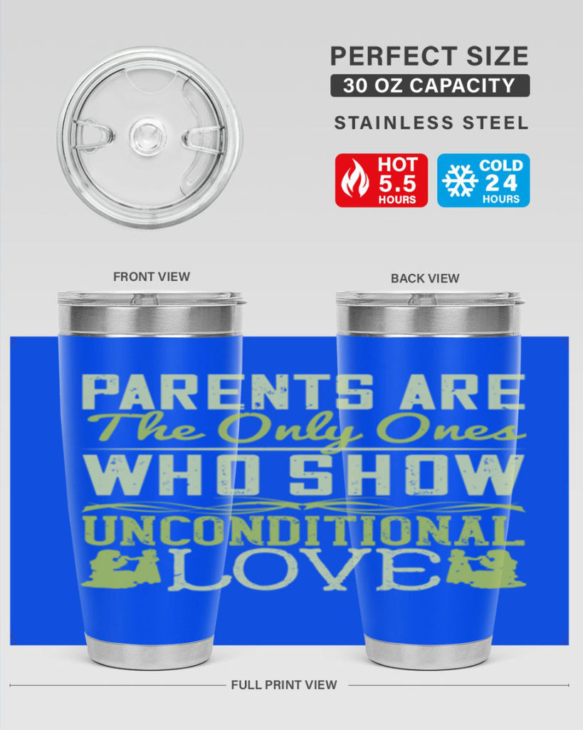 parents are the only ones who show unconditional love 26#- Parents Day- Tumbler