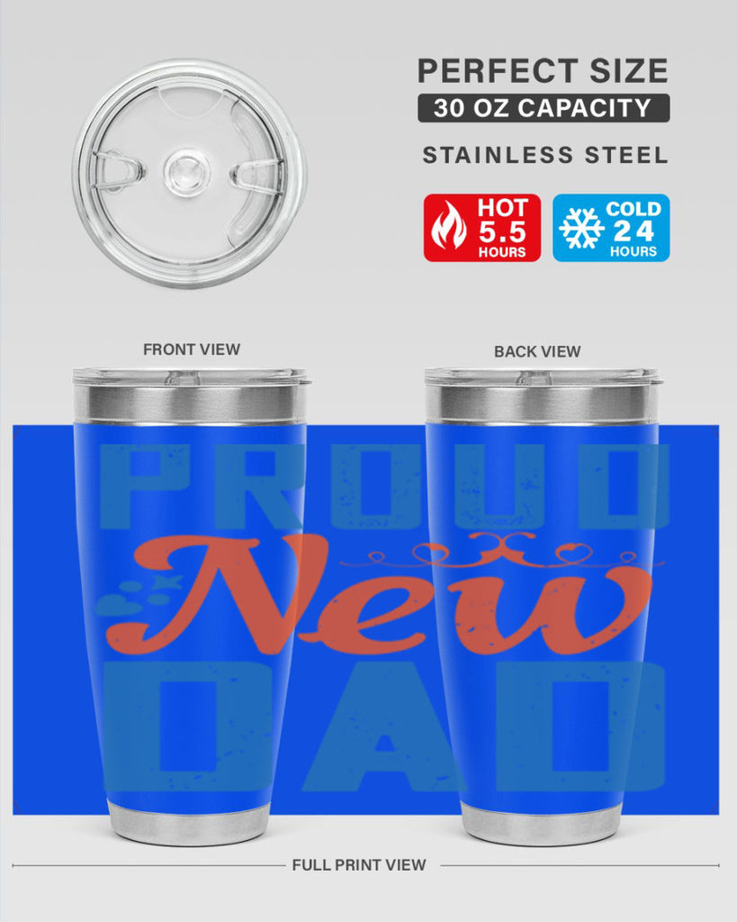 proud new dad 165#- fathers day- Tumbler