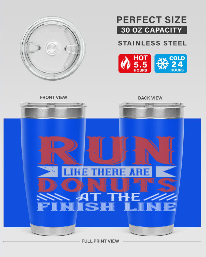 run like there are donuts at the finish line 26#- running- Tumbler