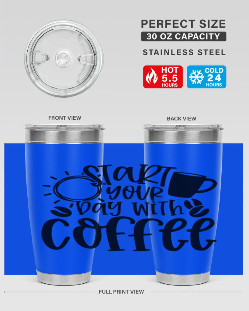 start your day with coffee 31#- coffee- Tumbler