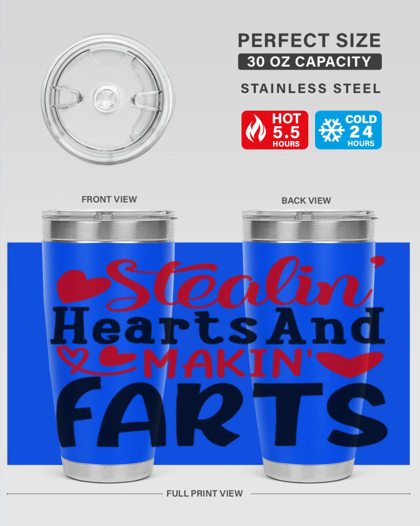 stealin hearts and makin farts 73#- valentines day- Tumbler