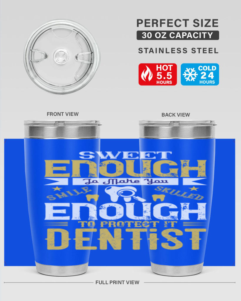 sweet enogh to make you Style 18#- dentist- tumbler