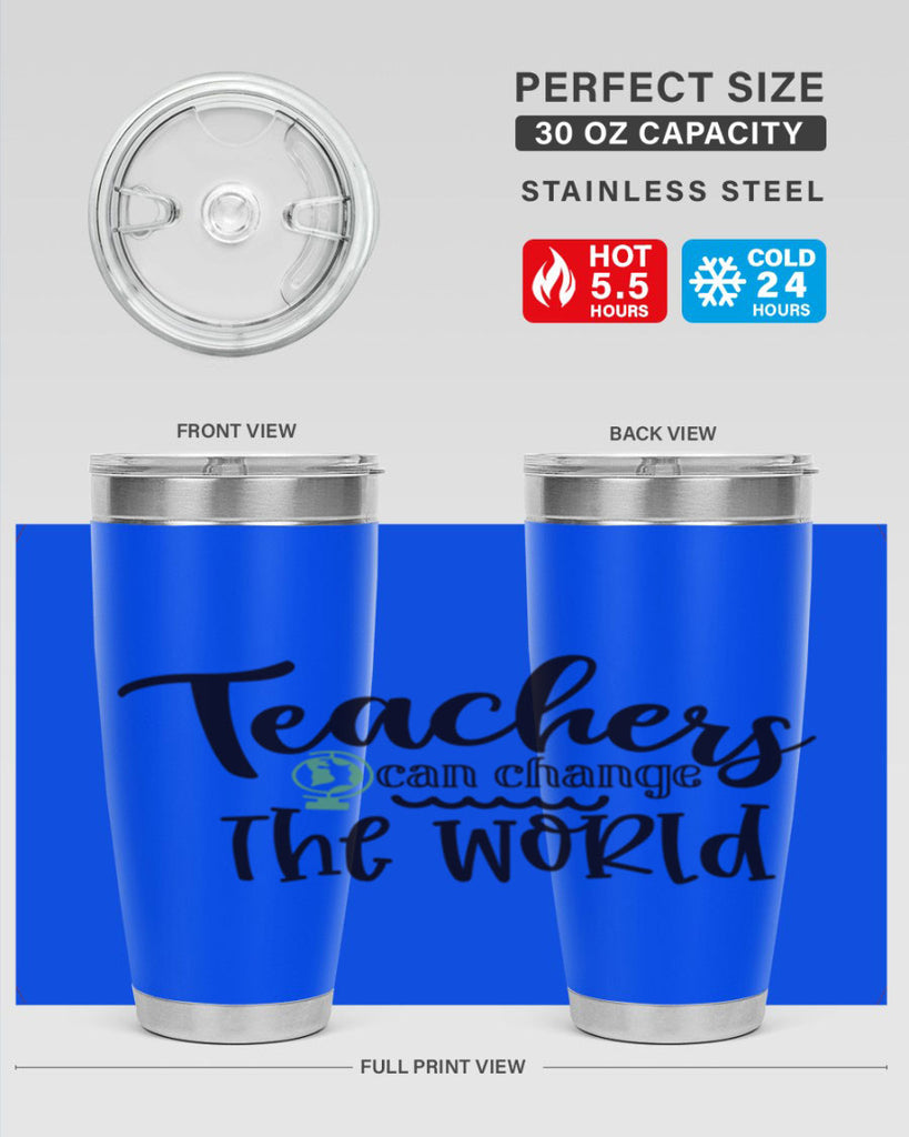 teachers can change the world Style 198#- teacher- tumbler