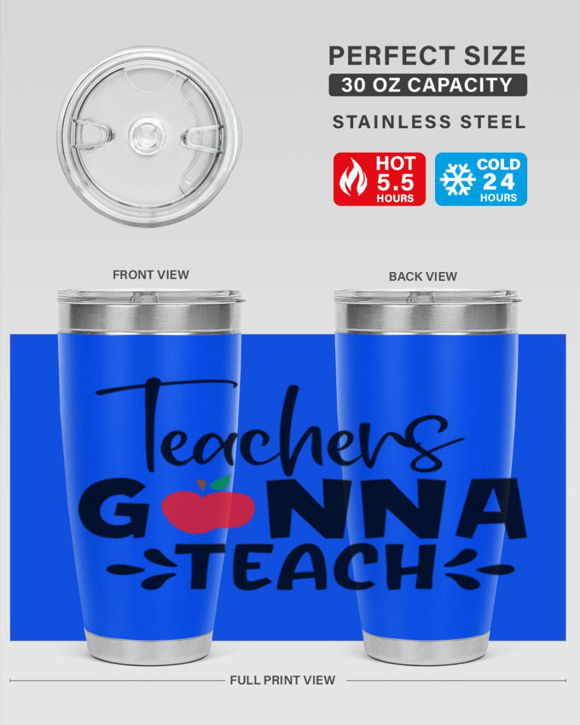 teachers gonna teach Style 131#- teacher- tumbler