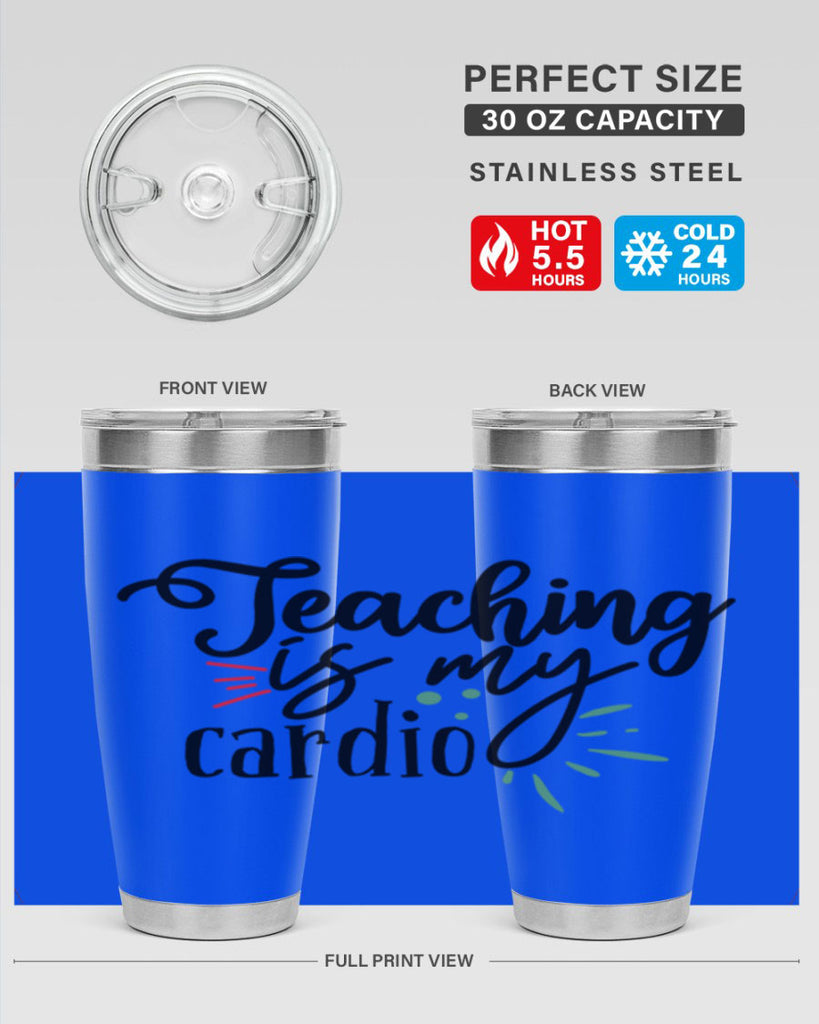 teaching is my cardio Style 129#- teacher- tumbler