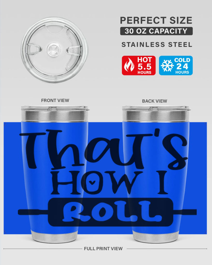 thats how i roll 77#- kitchen- Tumbler
