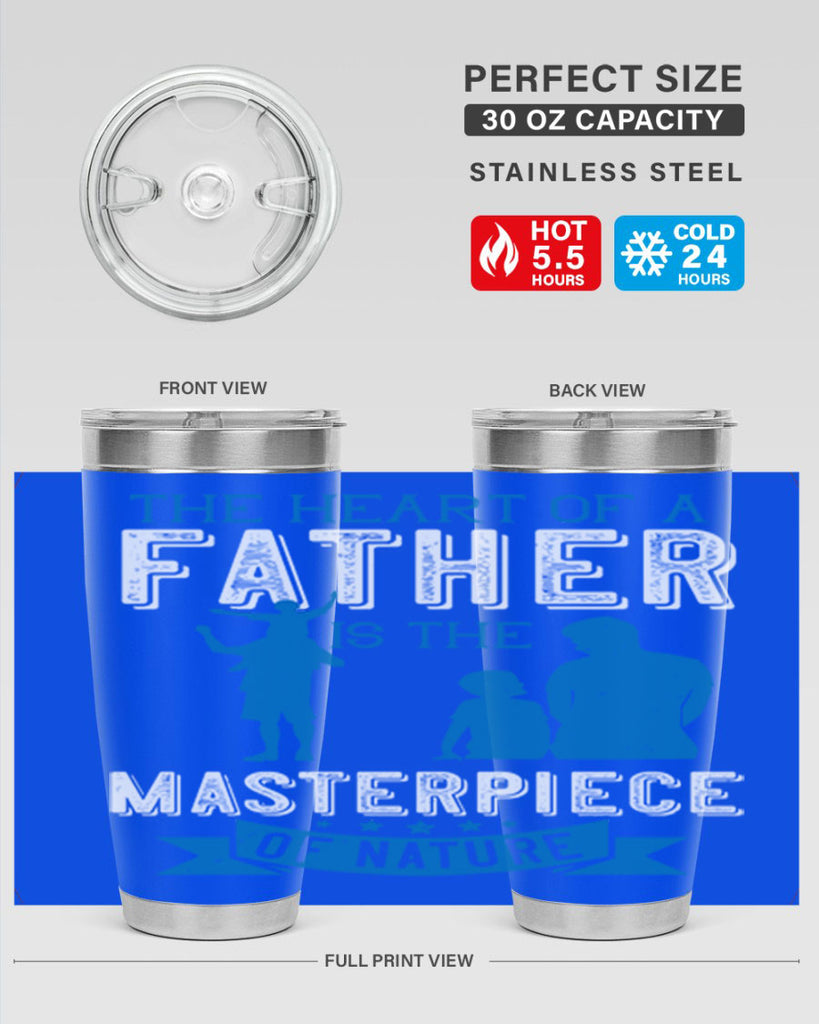 the heart of a father is the masterpiece of nature 169#- fathers day- Tumbler