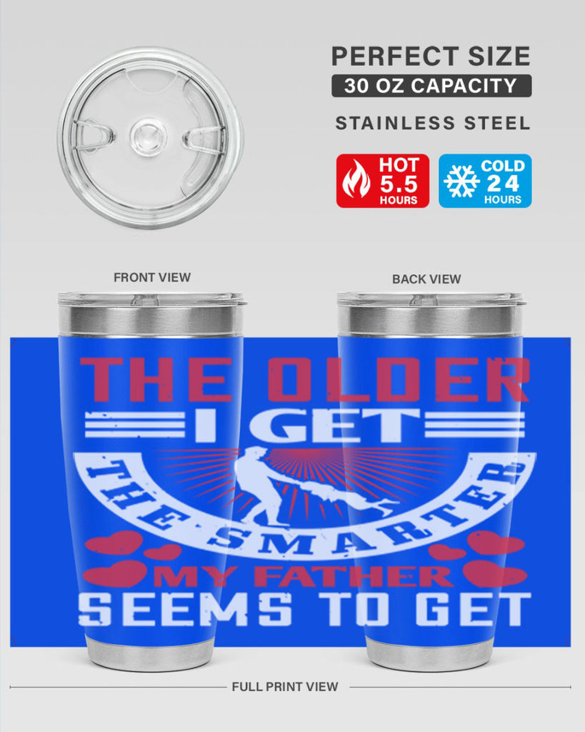 the older i get the smarter my 153#- fathers day- Tumbler