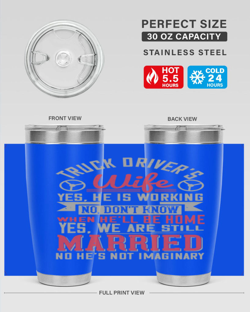 truck driver’s wife yes he is working no z Style 14#- truck driver- tumbler