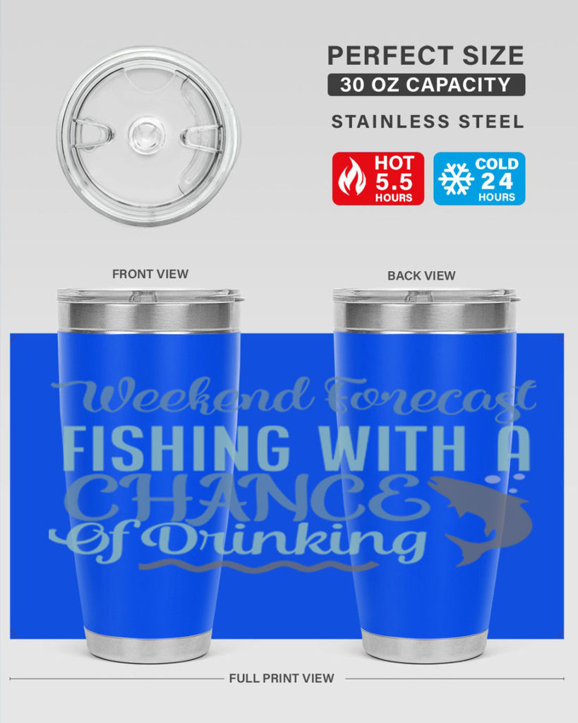 weekend forecast fishing with a chance of drinking 193#- fishing- Tumbler